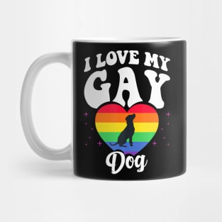 I Love My Gay Dog  LGBT Pet Pride Proud Parent Mug